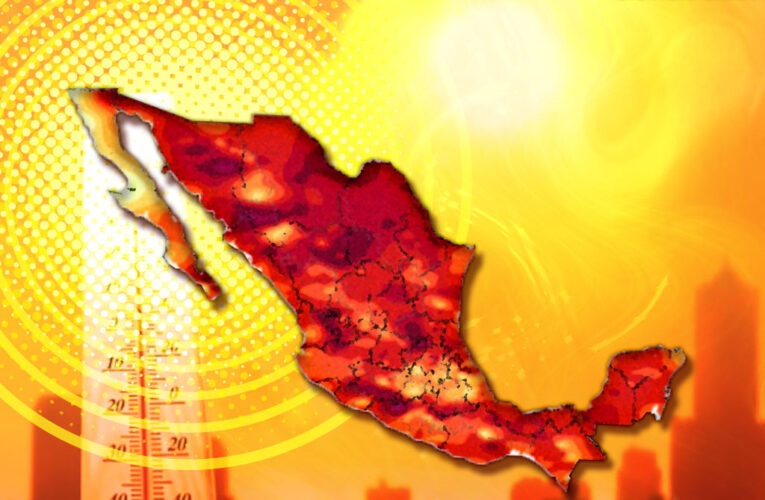 Segunda ola de calor en México se mantendrá y generará temperaturas superiores a los 40 grados